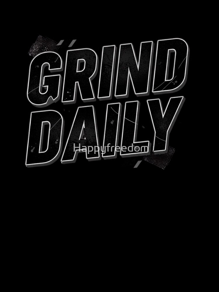 GRIND DAILY Motivational Typography Design | Streetwear Athletic Graphic by Happyfreedom
