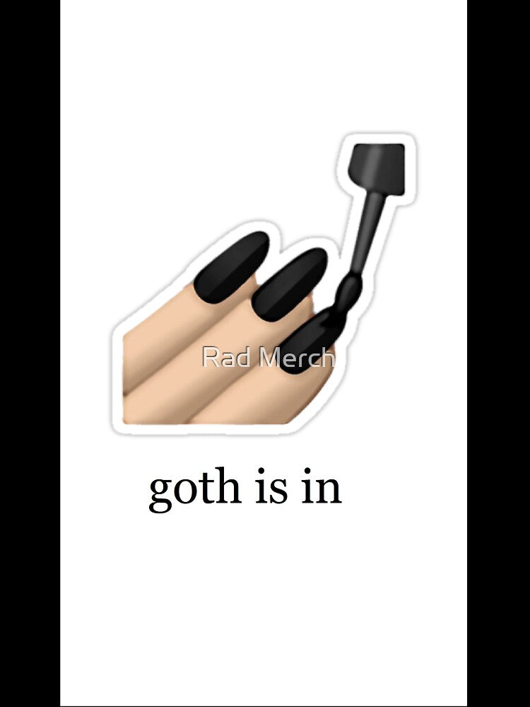 ' goth is in ' Emoji Design by Rad Merch
