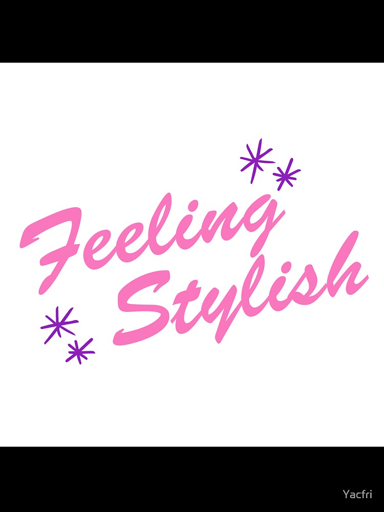 feeling Stylih by Yacfri