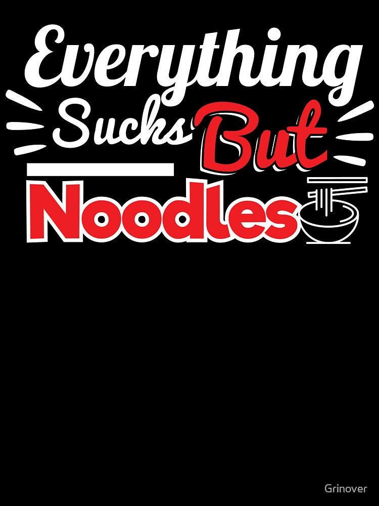 Everything sucks but Noodles by Grinover