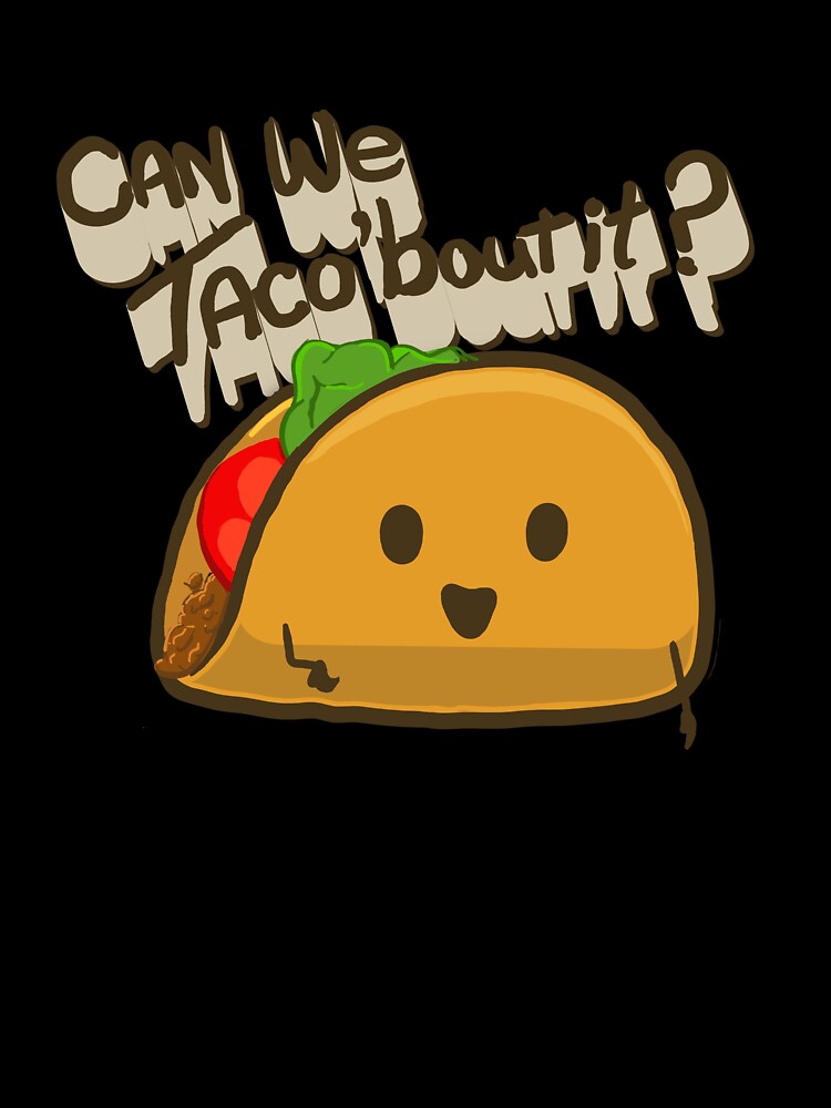Let's Taco 'bout it by Musings-By-Me