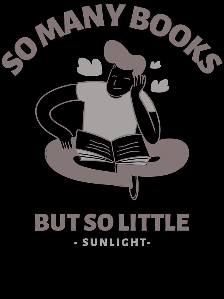 So Many Books, So Little Sunlight by BoldImpDes