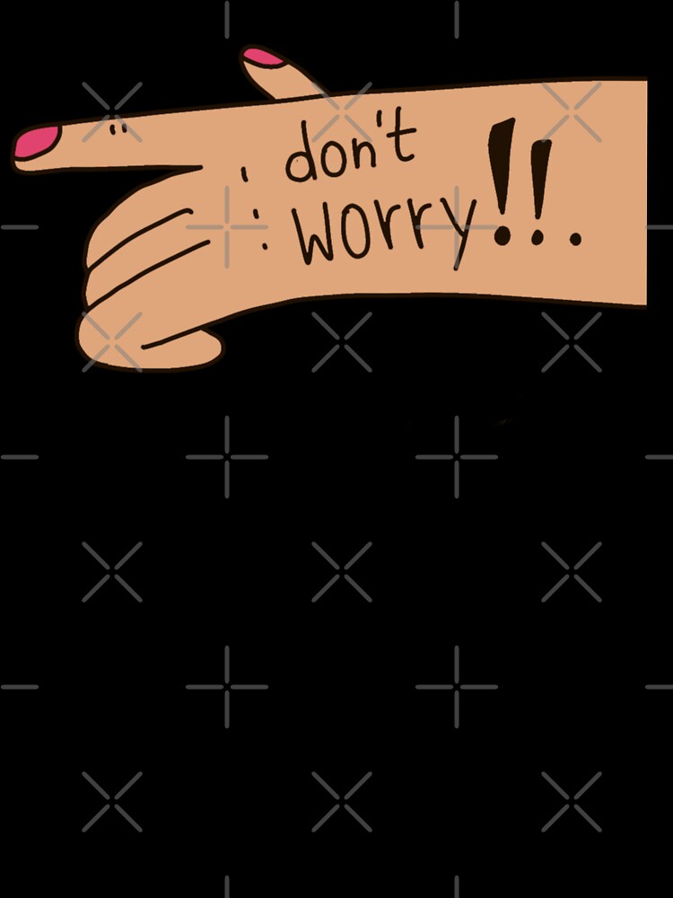 don’t worry! by Dailykindness