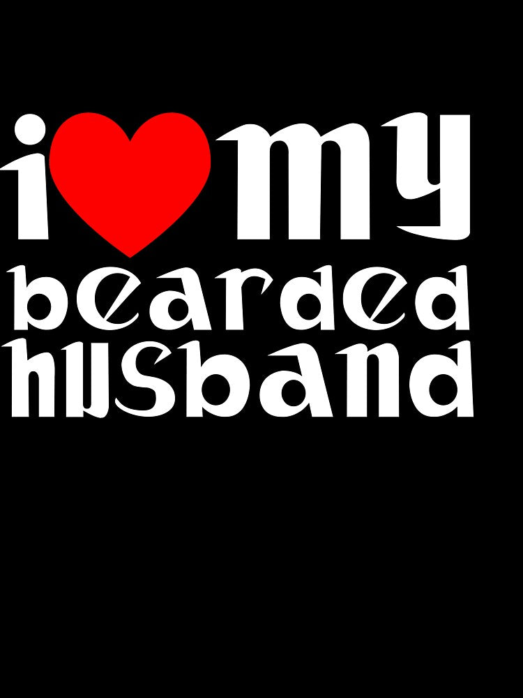 I love my Beard Husband by Personal-Tee