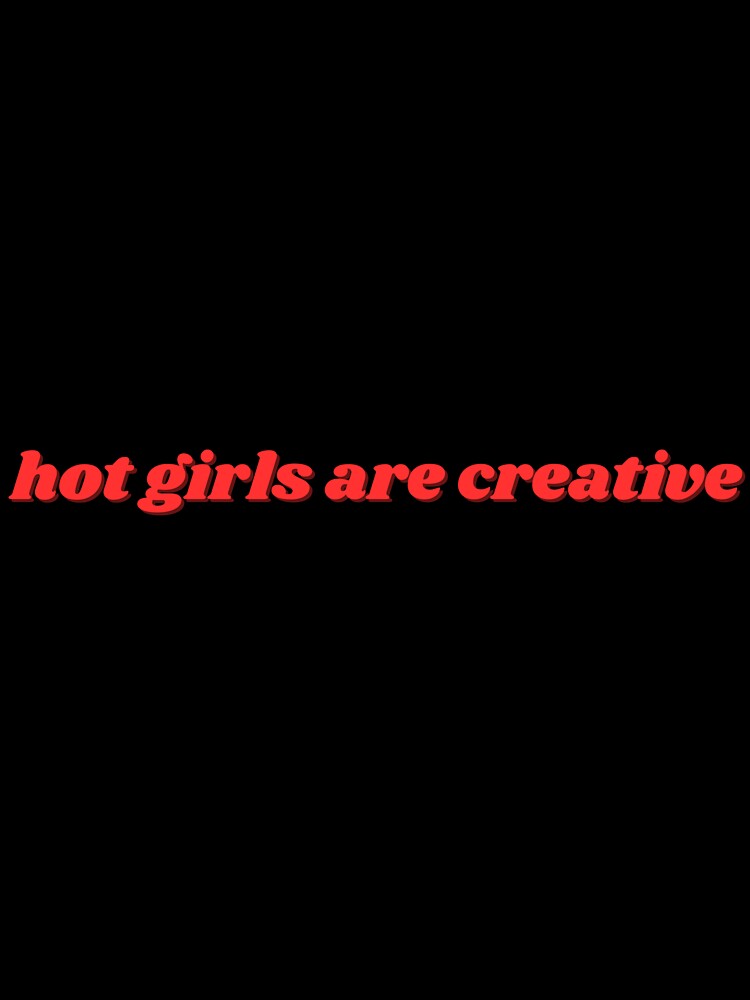 hot girls are creative, red by ChiWellness Shop