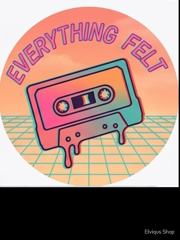 Everything Felt Better – Retro Cassette Aesthetic by Elviqus Shop