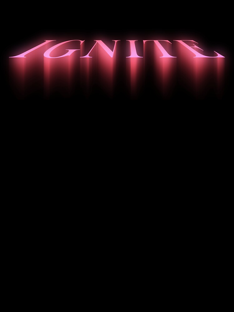 IGNITE by N0thingBut