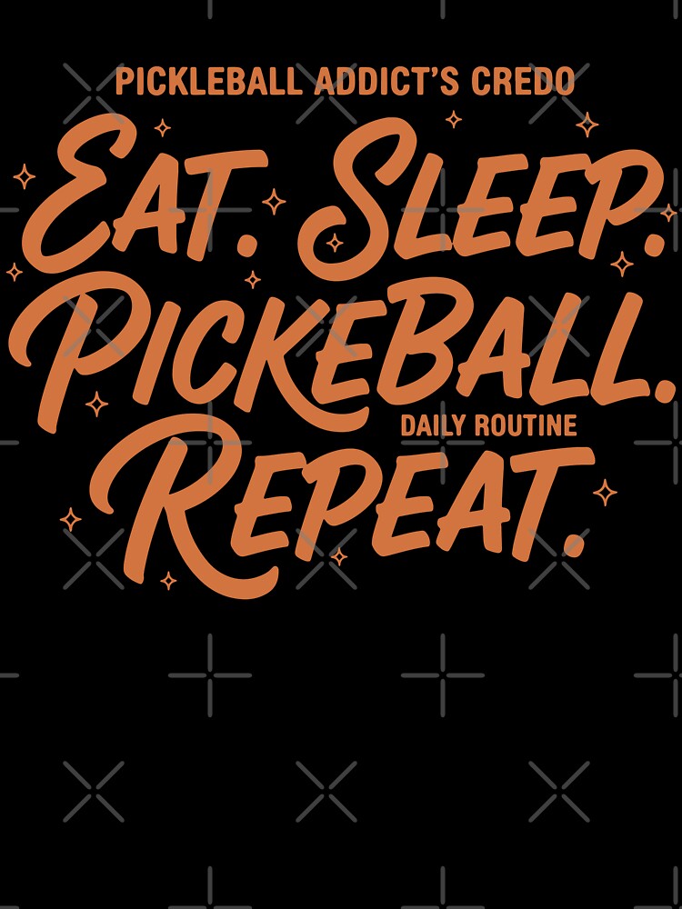 Pickleball Addicts Credo Eat Sleep Pickleball by LuminOrb