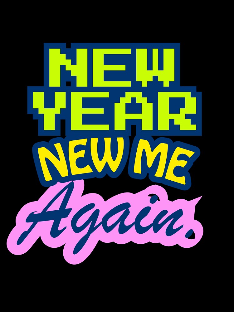 Y2K “New Year. New Me. Again” typo sarcastic design for New Year party by s.artaller