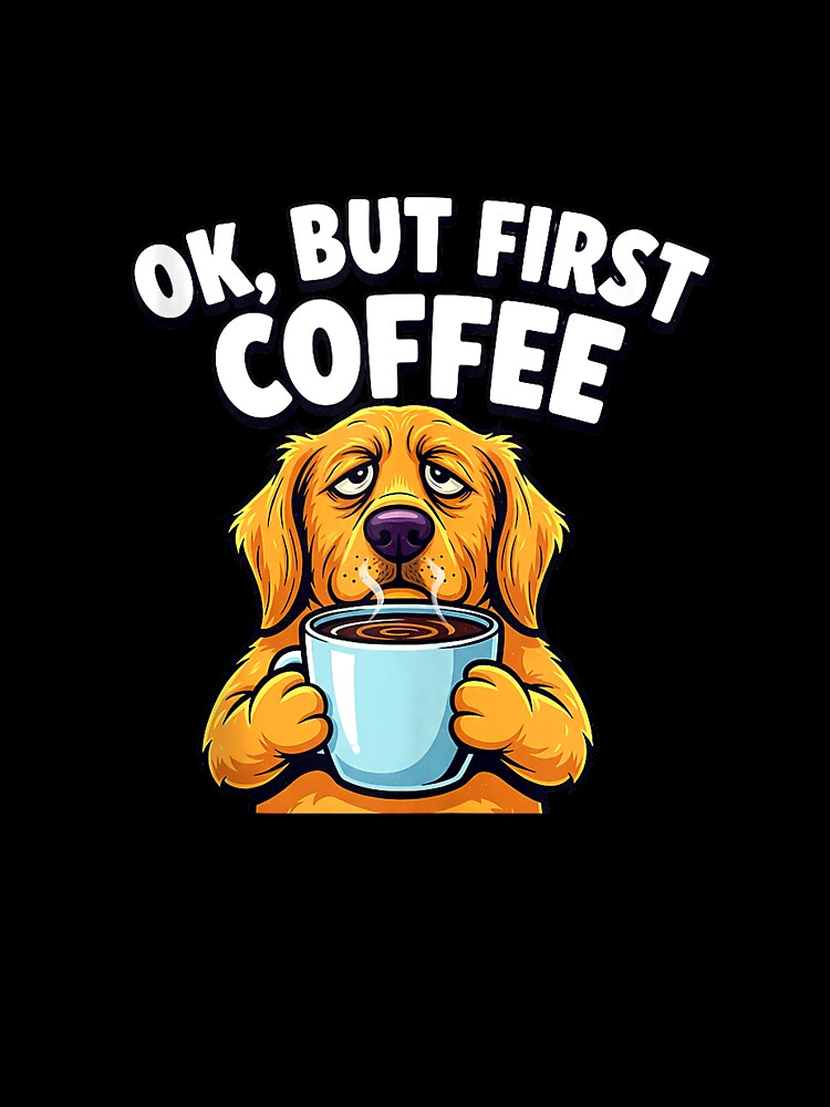 OK But First Coffee Lover Tired Dog Owner Lover Dad Mom Fun Tank Top by KTY-NUSS