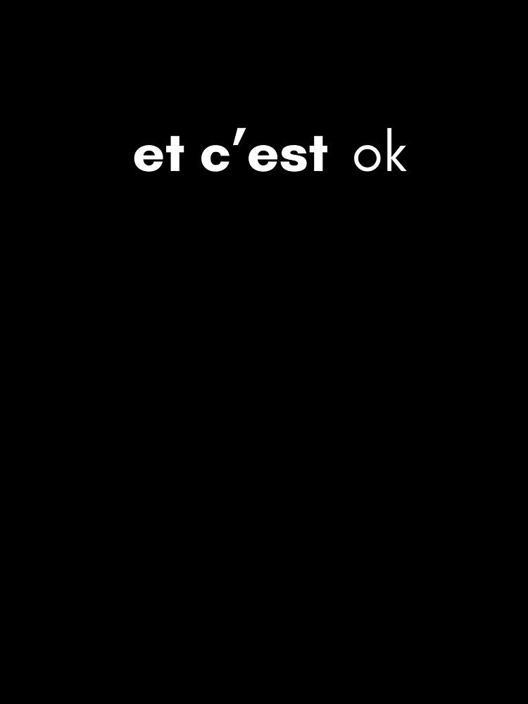 "and it's ok" in french by Crealice
