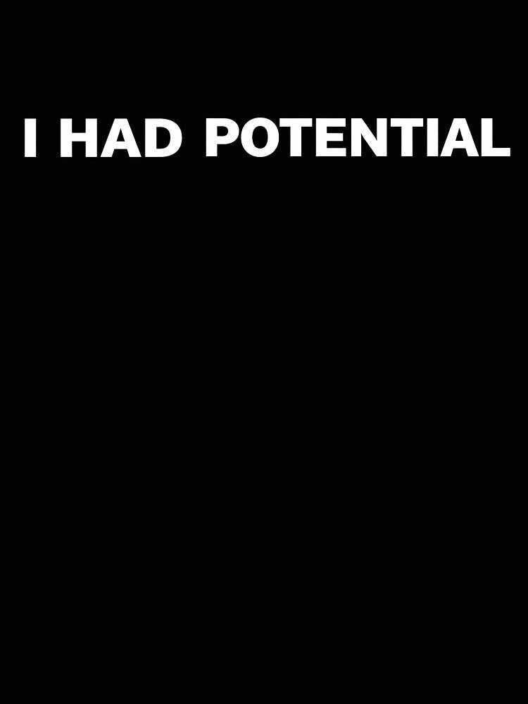 I Had Potential T-shirt Worn By Ryland Grace In Project Hail Mary by hesjustken