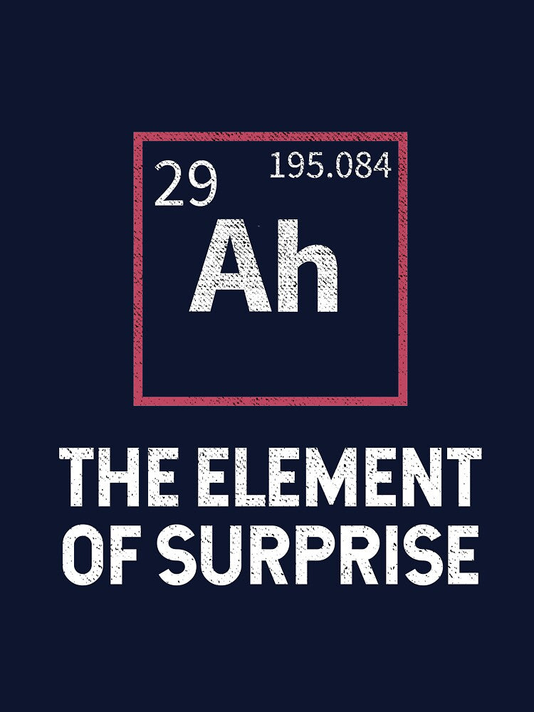 Ah! The Element Of Surprise  - Funny gift idea by anass002