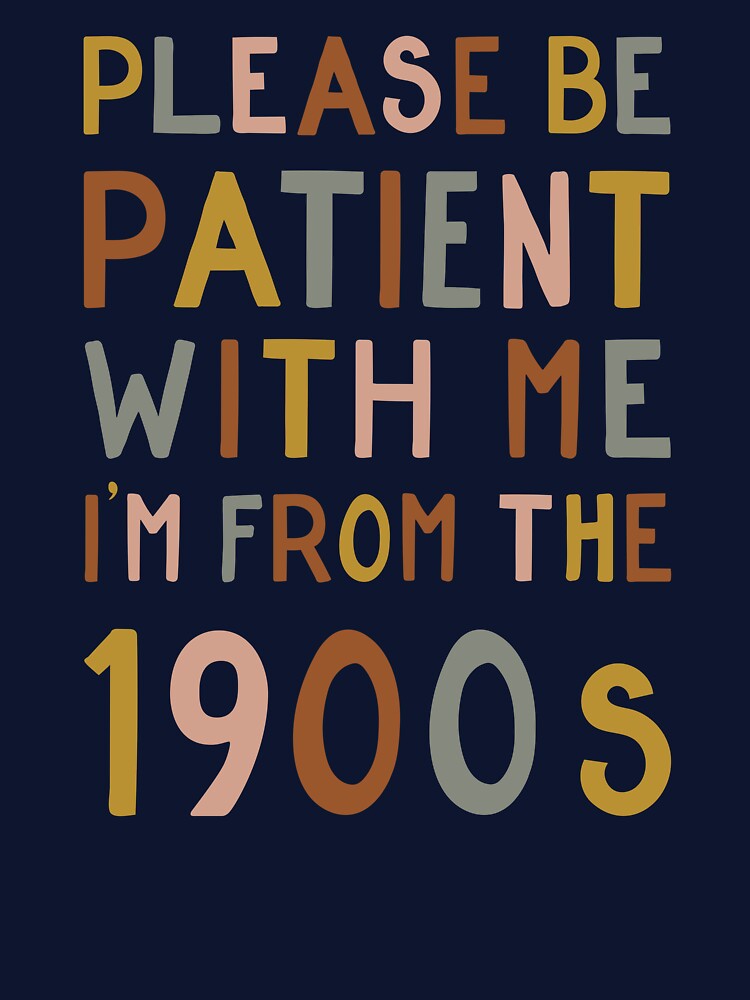 Please be patient with me, I'm from the 1900s by cabinsupplyco