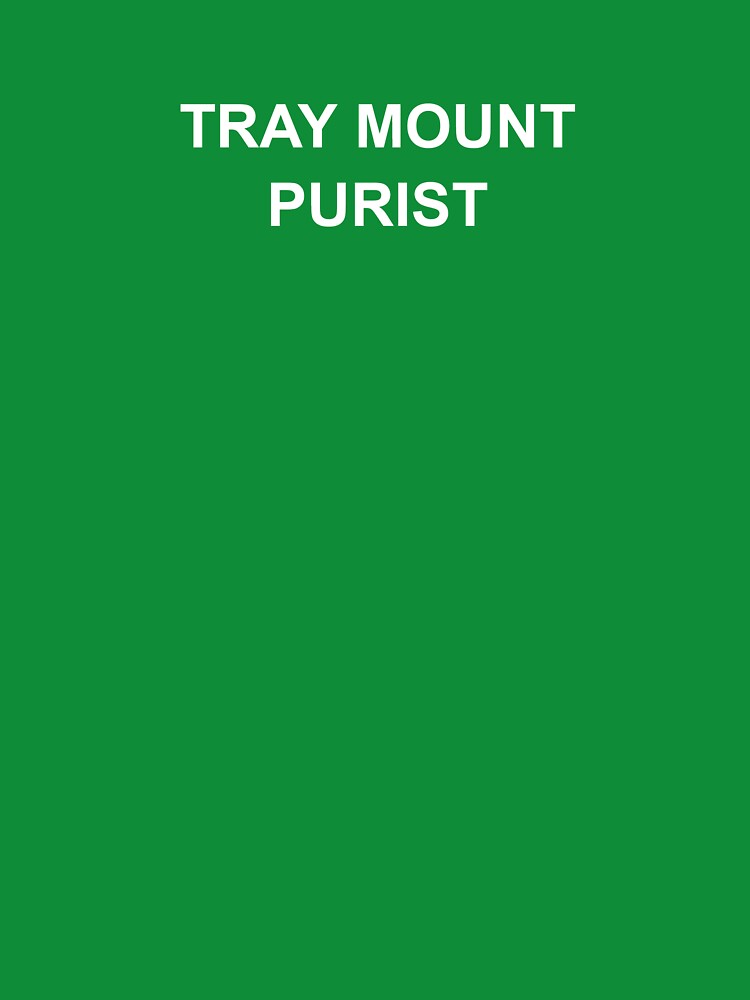Tray Mount Purist by Fat-Ts