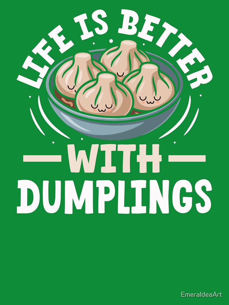 Life Is Better with Dumplings – Cute Kawaii Dumpling Bowl by EmeraldeaArt