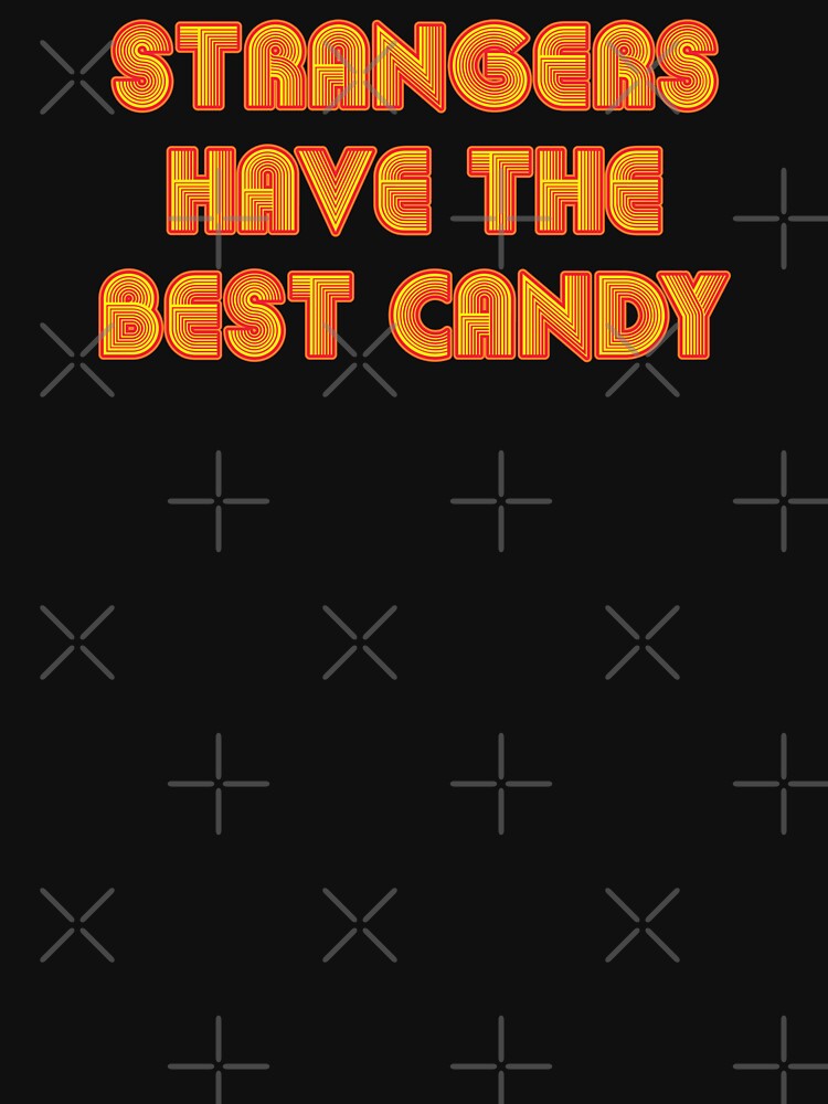 Strangers Have The Best Candy - Retro Style Text by Whimsical  Thinker