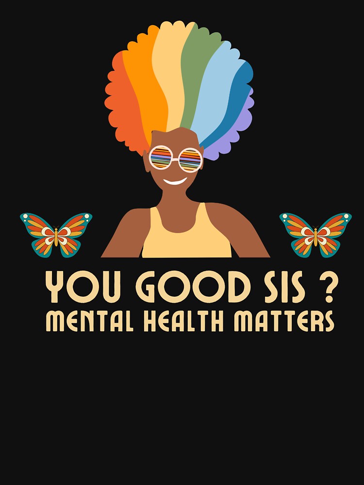 You Good Sis Mental Health Matters by LuxeDiamond ⭐⭐⭐⭐⭐