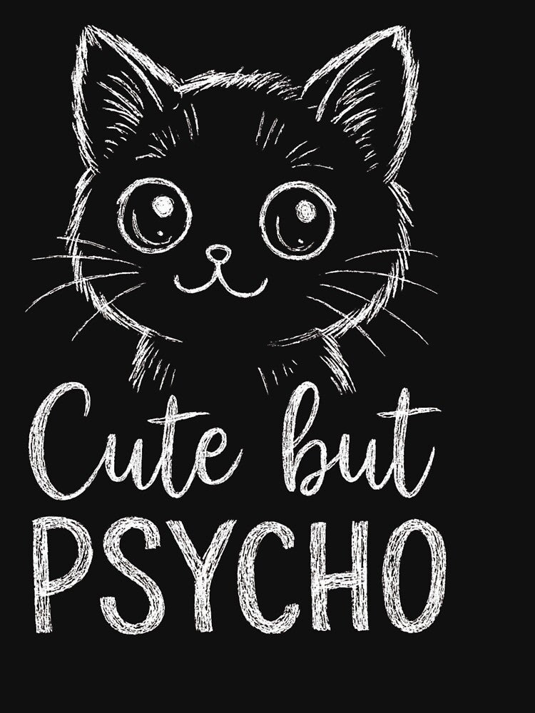 Cute But Psycho Cat Chalk by BriSher