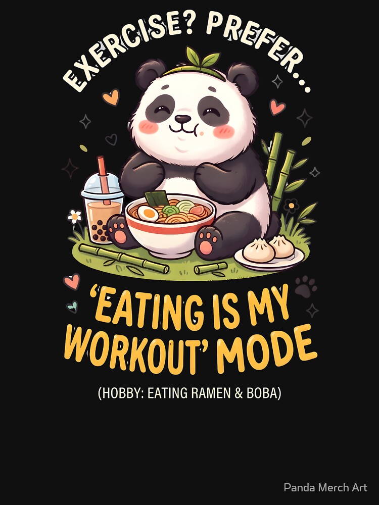 Exercise? Prefer Eating – Funny Panda Food Lover by Panda Merch Art