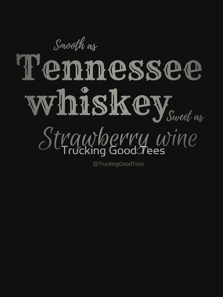 Tennessee Whiskey by Trucking Good Tees