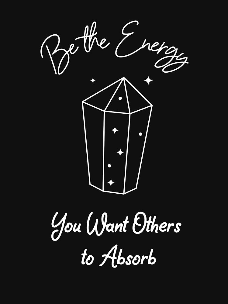 Be the energy you want others to absorb Positive Minimalist Motivational Vibe by niclothing