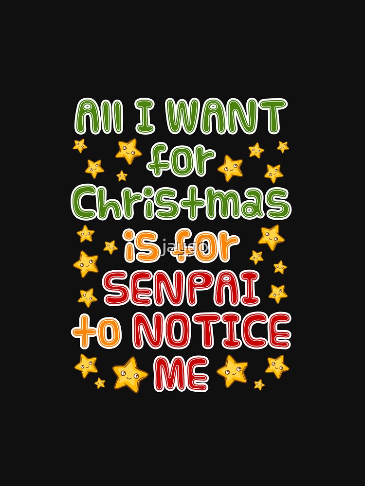 Anime All I Want For Christmas Is For Senpai To Notice Me by jaygo