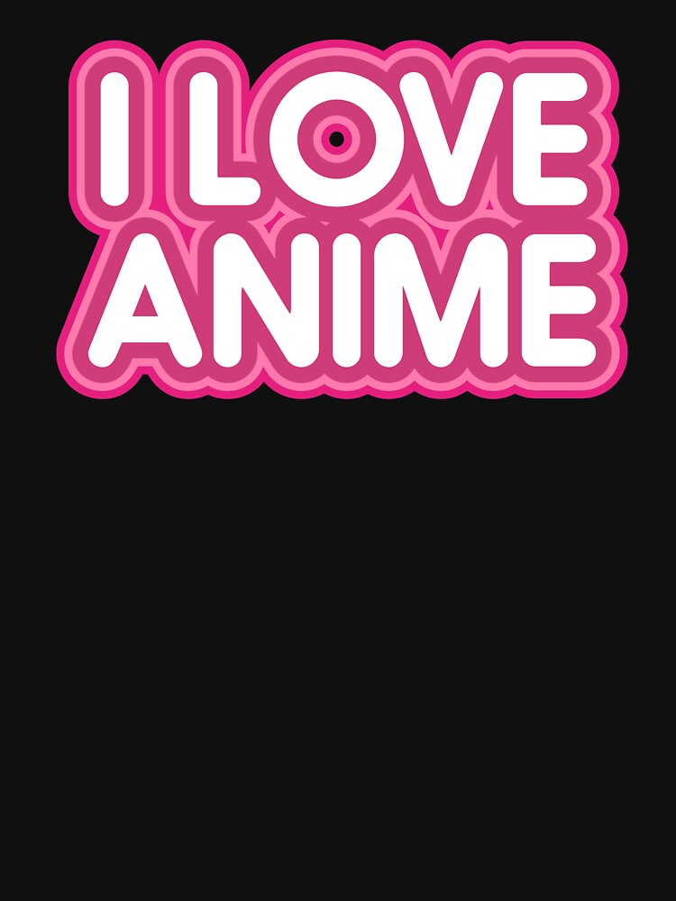 I love anime by pirkchap