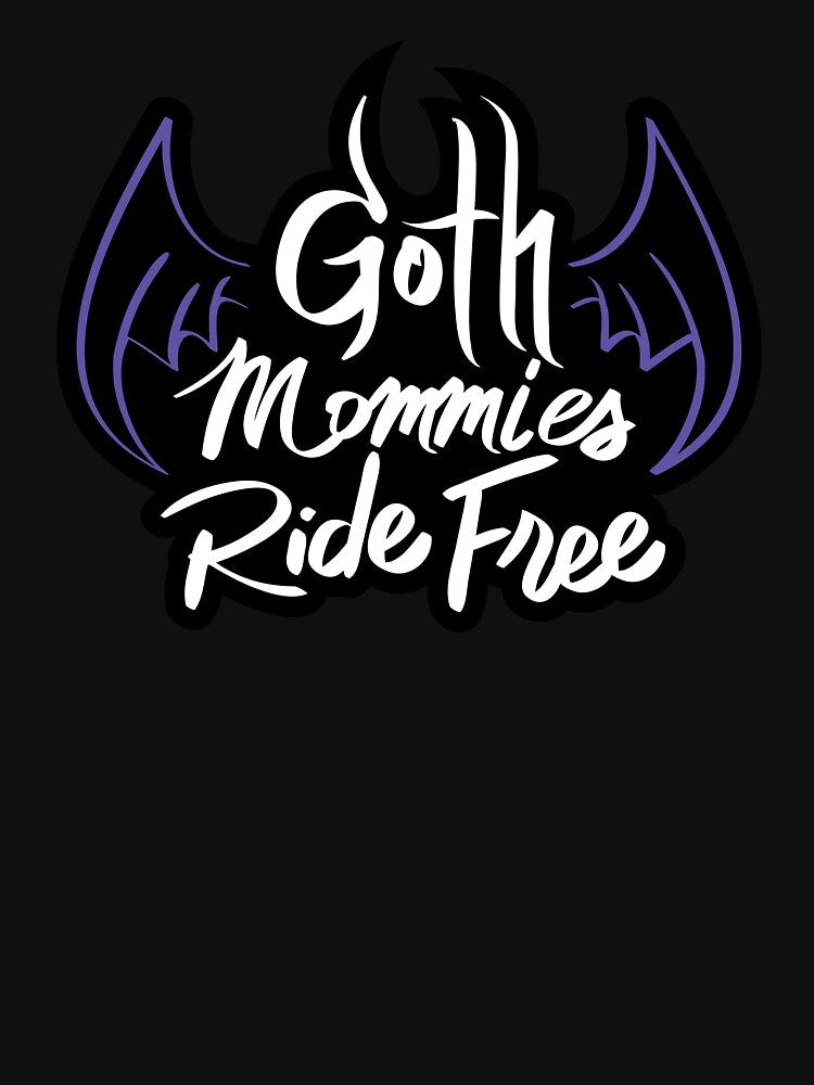 Goth Mommies Ride Free by checkoutmyengine