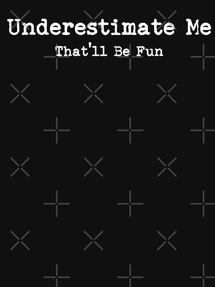 Underestimate Me That'll Be Fun by LounisArt