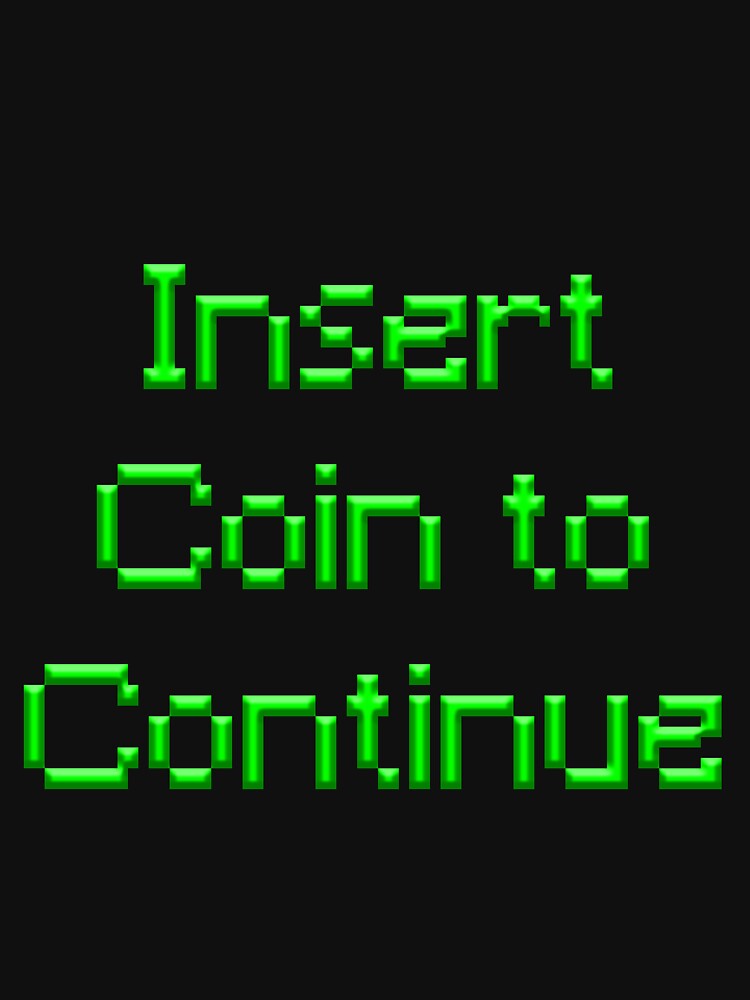 Insert Coin to Continue by VanillaCream1