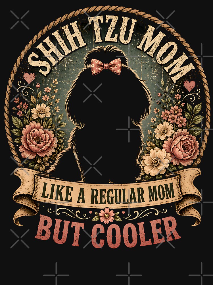 Shih Tzu Mom – Like A Regular Mom But Cooler Cute Dog Gift by THREE LITTLE BEANS