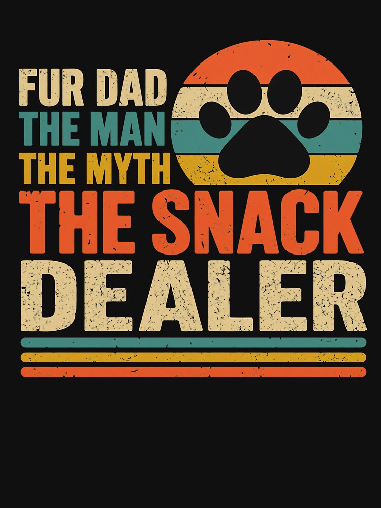 Fur Dad The Man The Myth The Snack Dealer by GiaoCalonas