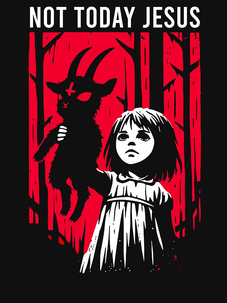 Not Today Jesus Funny Horror Demon Vintage Gothic by PixlCrypt
