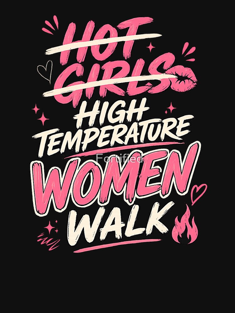 Hot Girl Walk Parody High Temperature women by Fortified