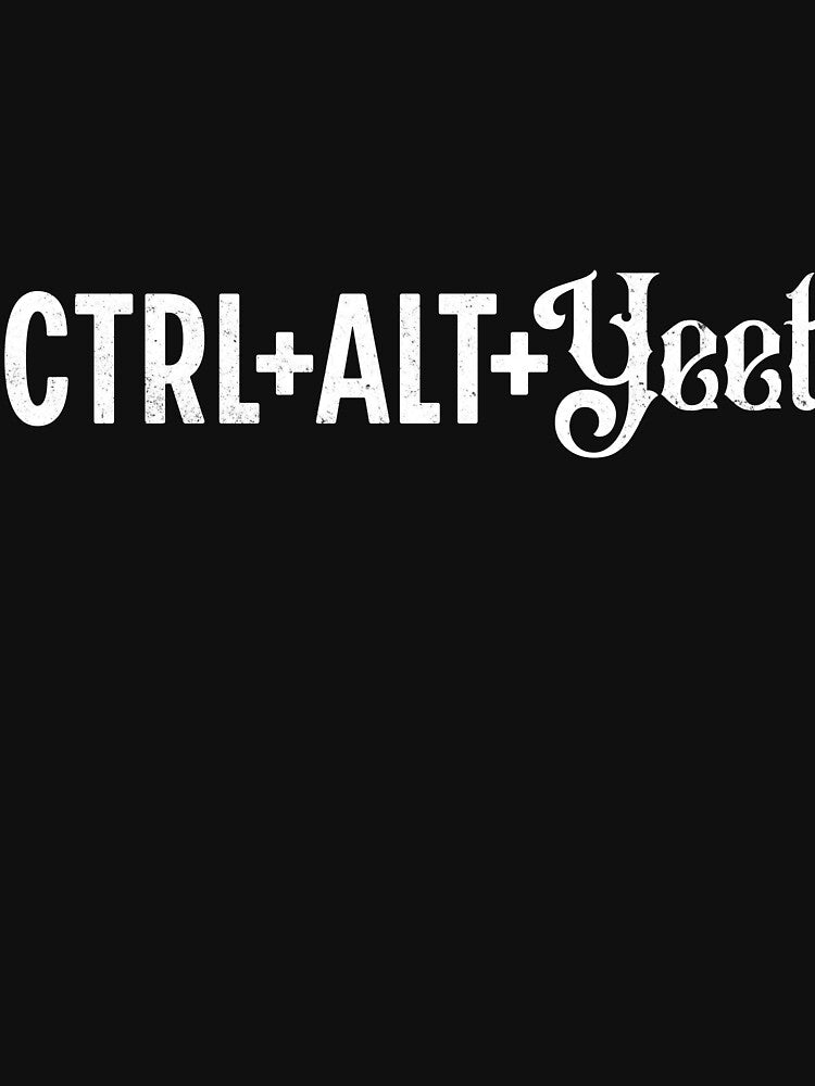 CTRL ALT YEET Gamer by EarlGrayTees