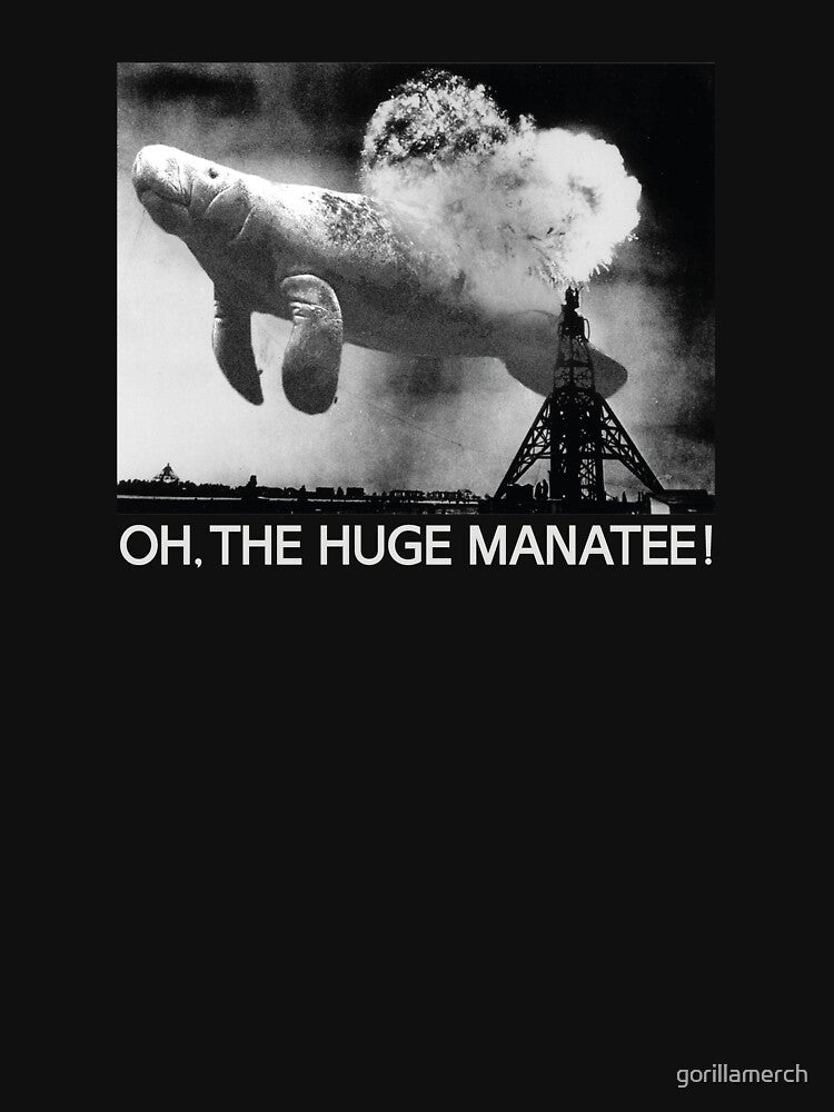Oh The Huge Manatee, Classic Meme by gorillamerch