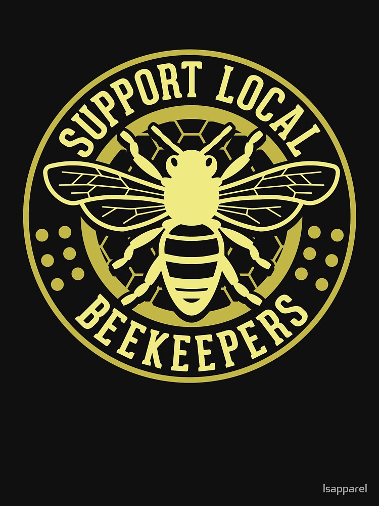 Support Local Beekeepers by lsapparel
