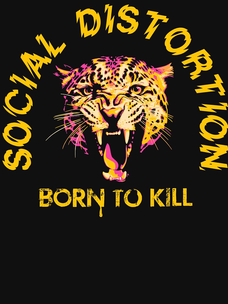Social Distortion Born To Kill Vintage Tiger Punk Rock Design by phoebelevine