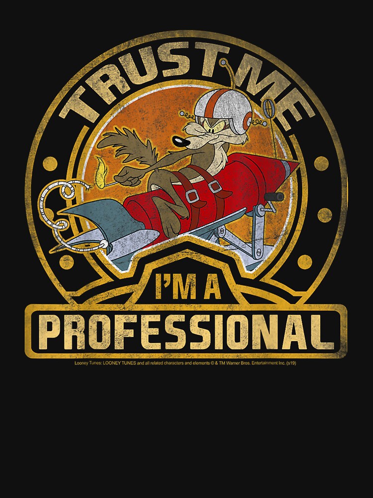 Tunes Wile E. Coyote Trust Me I'm A Professional Short Sleeve by DakotaButters