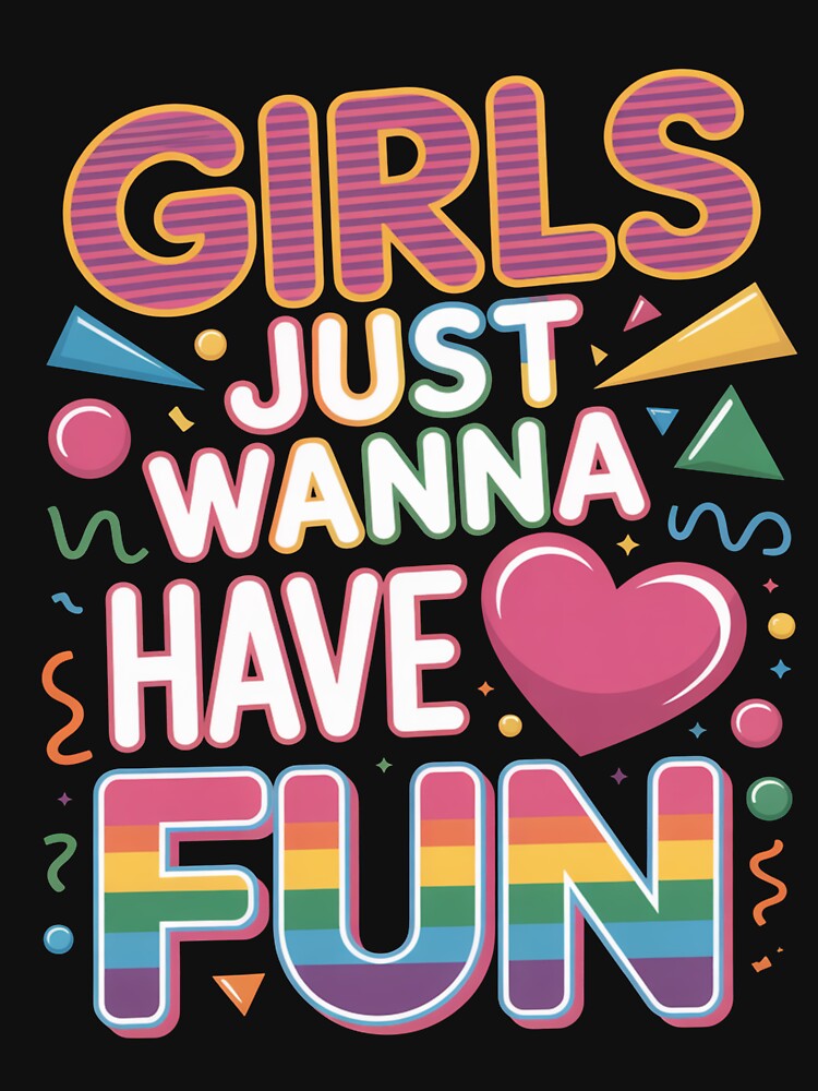 Girls Just Wanna Have Fun Rainbow Neon Retro Quote by flagylART