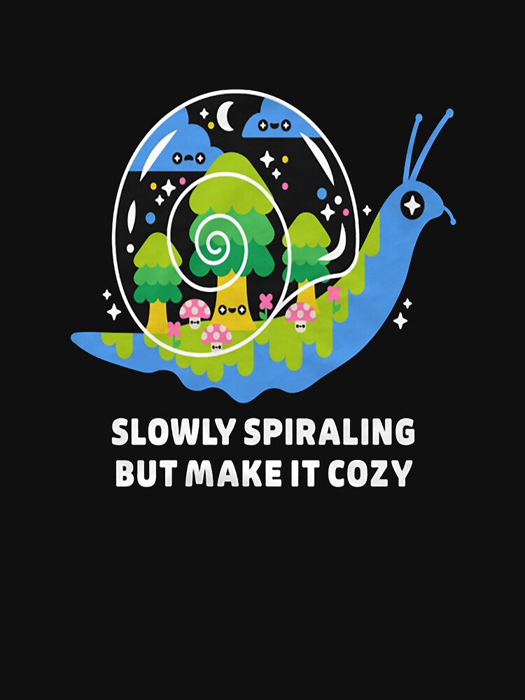 Slowly Spiraling But Make It Cozy Funny Snail by namibambam
