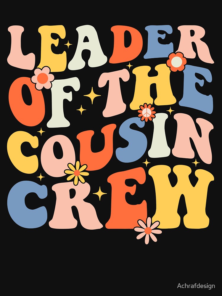 Leader Of The Cousin Crew Groovy Retro Cousin Club Squad by Achrafdesign
