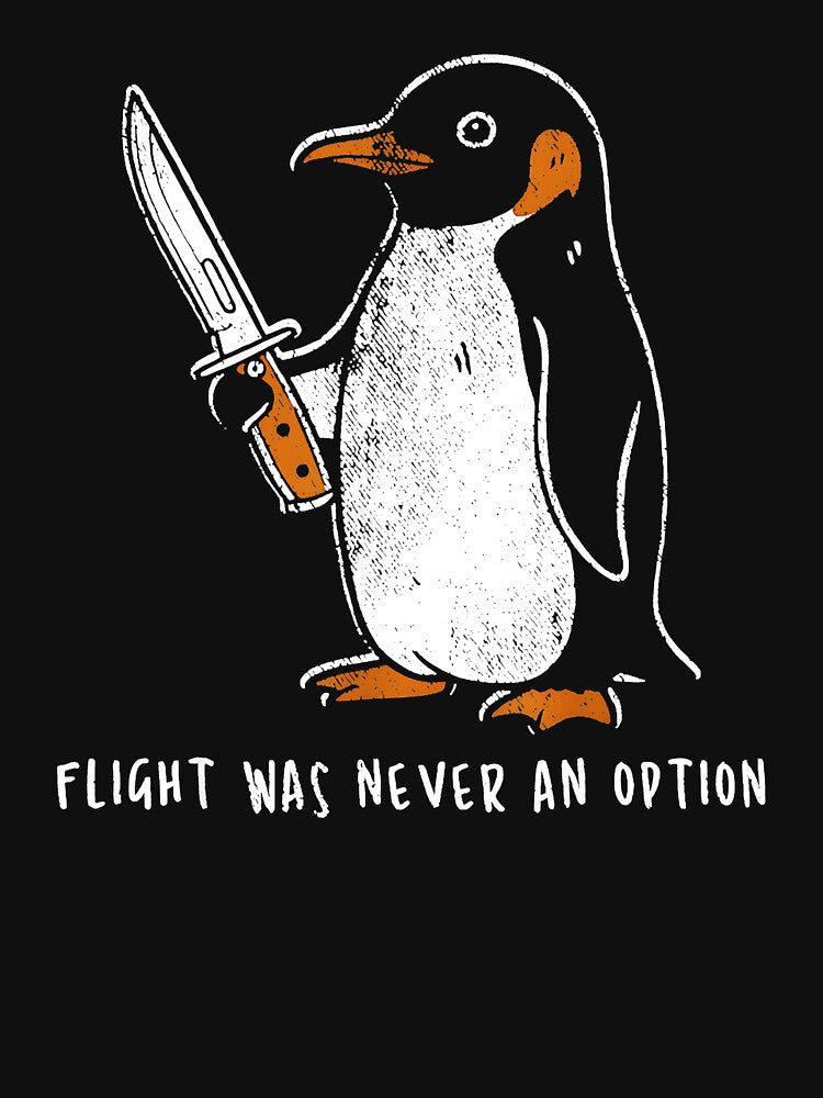 Flight Was Never An Option Penguin Humor Quote by Hugosploosh
