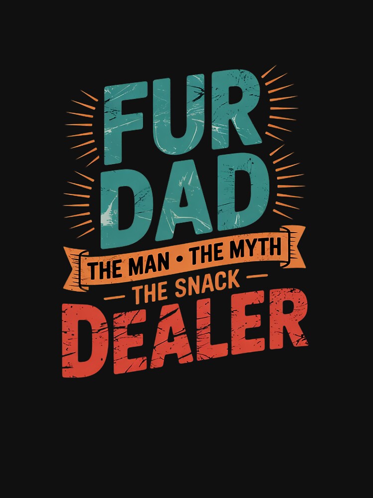 Fur Dad The Man The Myth The Snack Dealer Dog Dad Father Day by MathisBellanger