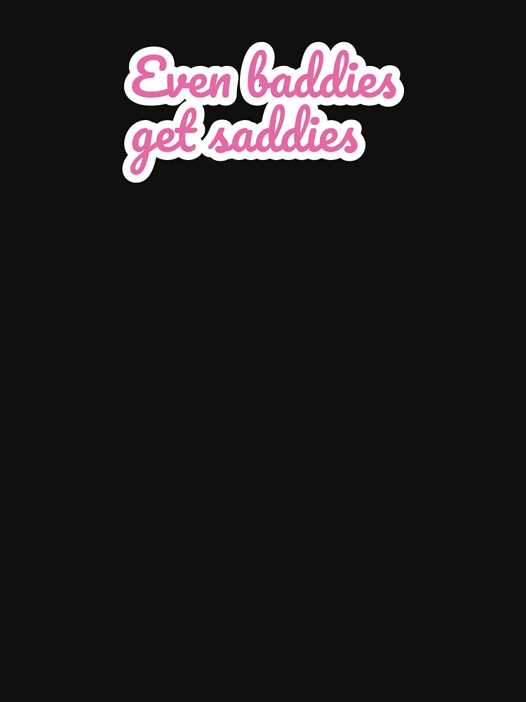 Even Baddies Get Saddies Pink Aesthetic Quote by StikerChuns