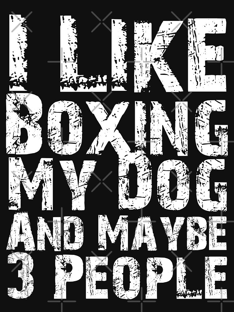 I Like Boxing My Dog And Maybe Three People Funny Dog Lovers by Akmloza