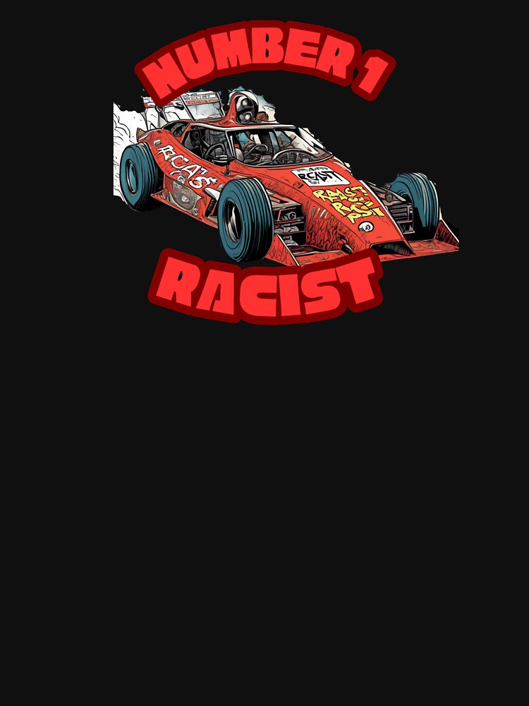 `Number 1 Racist | Racing Lovers by MemeeMerchh