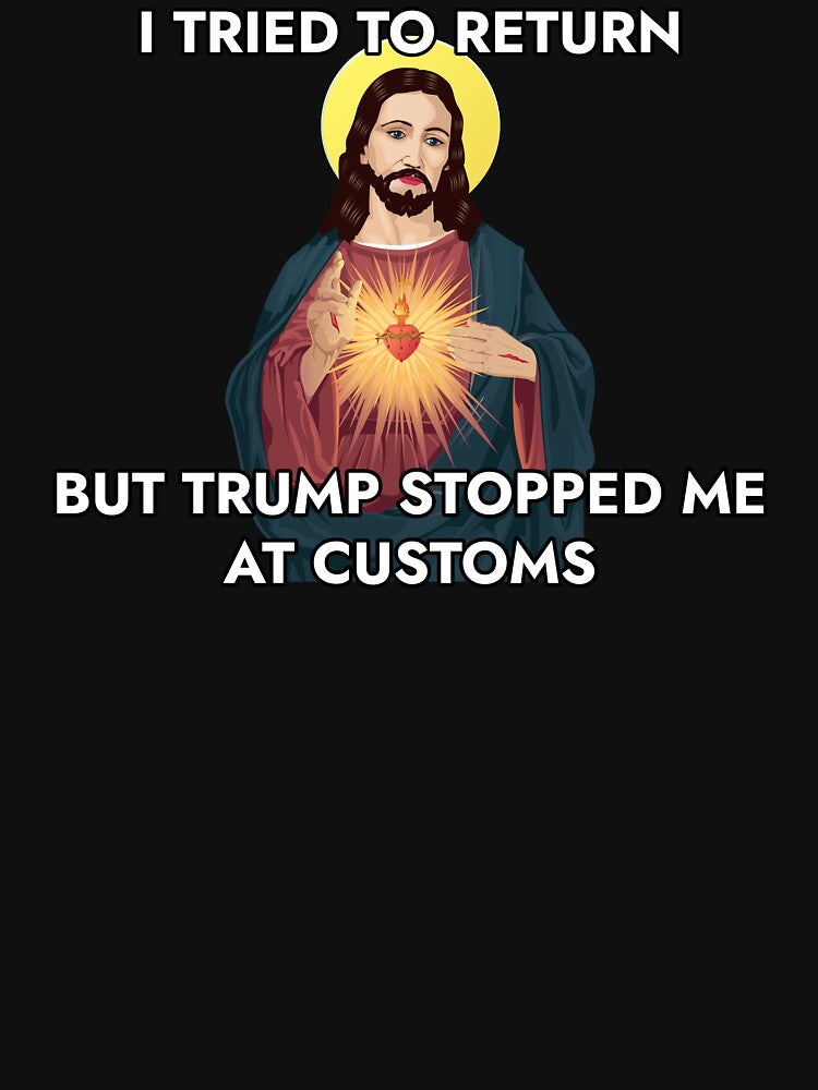 Anti Trump Pro Immigrant Jesus Meme Immigration by The Junto Shop