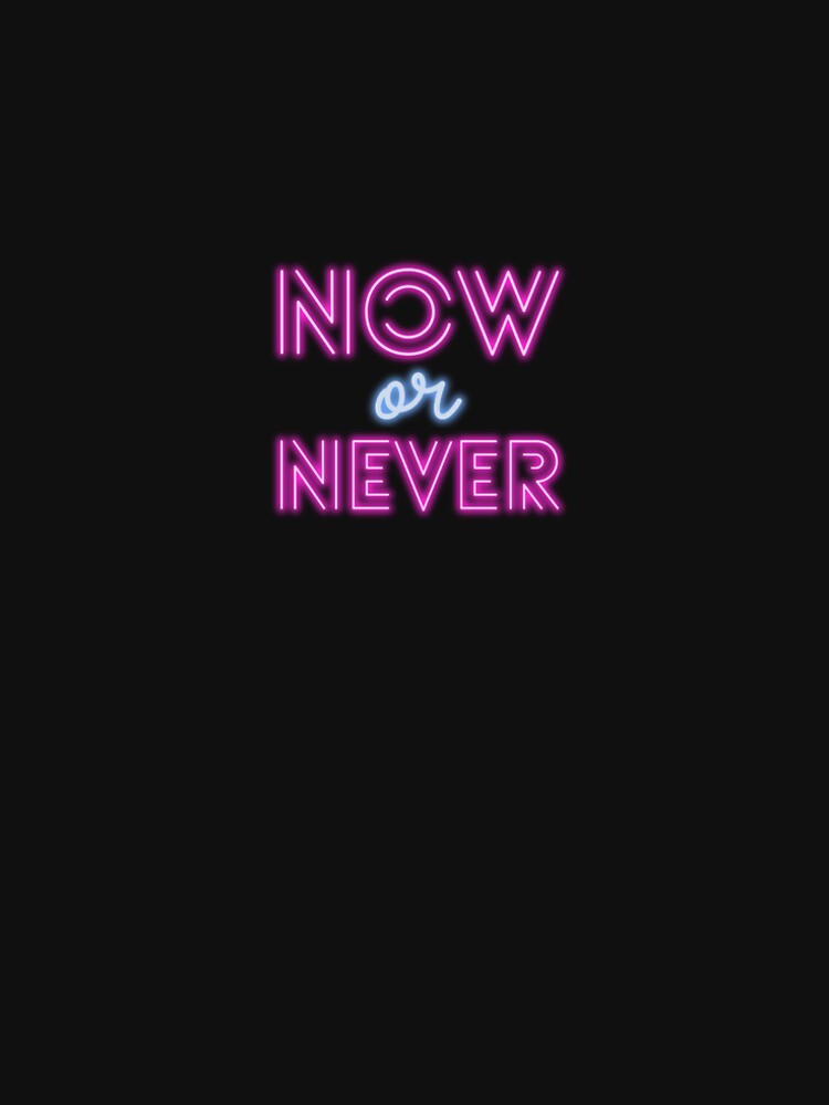 NOW or NEVER by MELEK Ç.